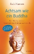 Cover-Bild zum Titel 'Achtsam wie ein Buddha' von 'Rick Hanson'