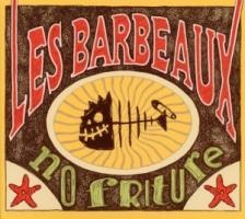No friture - Les Barbeaux