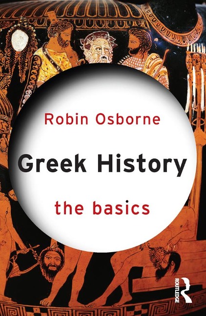 Greek History: The Basics - Robin Osborne