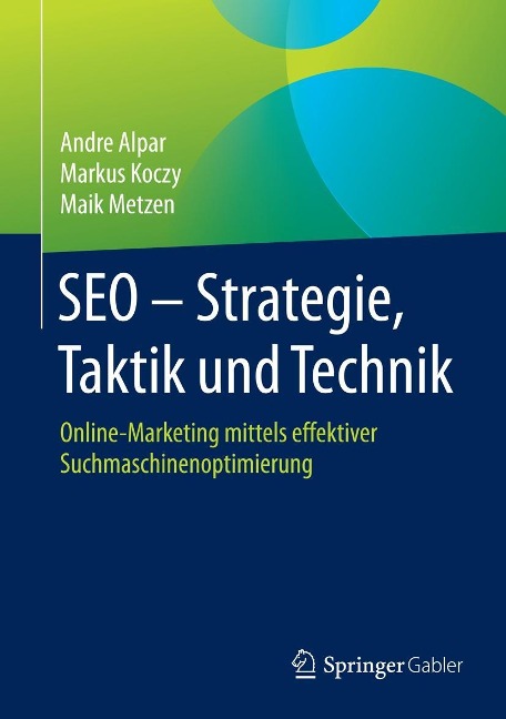 SEO - Strategie, Taktik und Technik - Andre Alpar, Markus Koczy, Maik Metzen