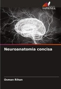 Cover-Bild zum Titel 'Neuroanatomia concisa' von 'Osman Rihan'
