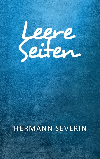 Leere Seiten - Hermann Severin
