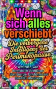 Cover-Bild zum Titel 'Wenn sich alles verschiebt: Die verborgene Intelligenz der Perimenopause' von 'David Schmitz'