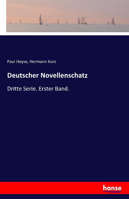 Deutscher Novellenschatz - Paul Heyse, Hermann Kurz