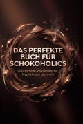Cover-Bild zum Titel 'Das perfekte Buch für Schokoholics' von 'Jakob Weber'