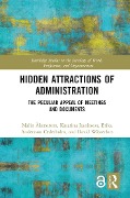 Cover-Bild zum Titel 'Hidden Attractions of Administration' von 'Malin Åkerström, Katarina Jacobsson, Erika Andersson Cederholm, David Wästerfors'