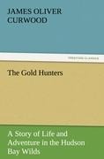 The Gold Hunters - James Oliver Curwood