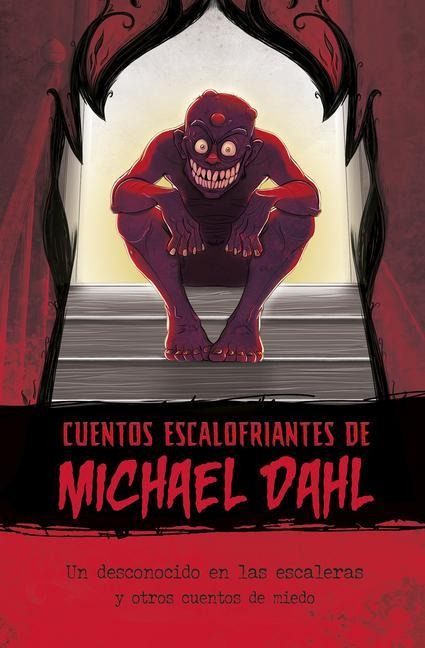 Un Desconocido En Las Escaleras Y Otros Cuentos de Miedo - Michael Dahl