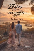 Cover-Bild zum Titel '27 años y algunos encuentros después' von 'Nuria de Haro'