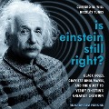 Is Einstein Still Right? Lib/E: Black Holes, Gravitational Waves, and the Quest to Verify Einstein's Greatest Creation - Clifford M. Will, Nicolas Yunes