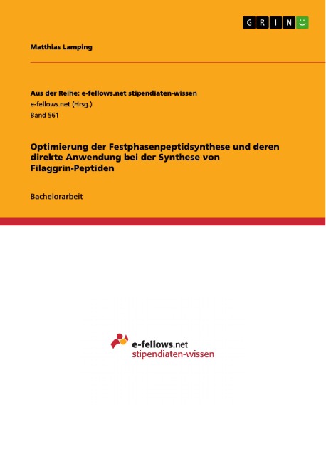 Optimierung der Festphasenpeptidsynthese und deren direkte Anwendung bei der Synthese von Filaggrin-Peptiden - Matthias Lamping