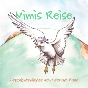 Cover-Bild zum Titel 'Mimis Reise' von 'Leonard Hahn, Michael Kern, Leonard Hahn'