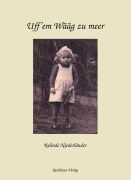 Cover-Bild zum Titel 'Uff'em Wääg zu meer' von 'Relinde Niederländer'