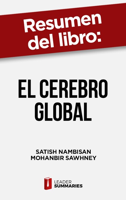 Resumen del libro "El cerebro global" de Satish Nambisan - Leader Summaries