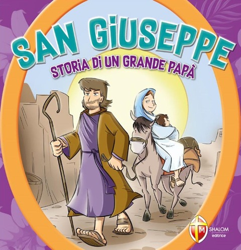 San Giuseppe. Storia di un grande papà - 
