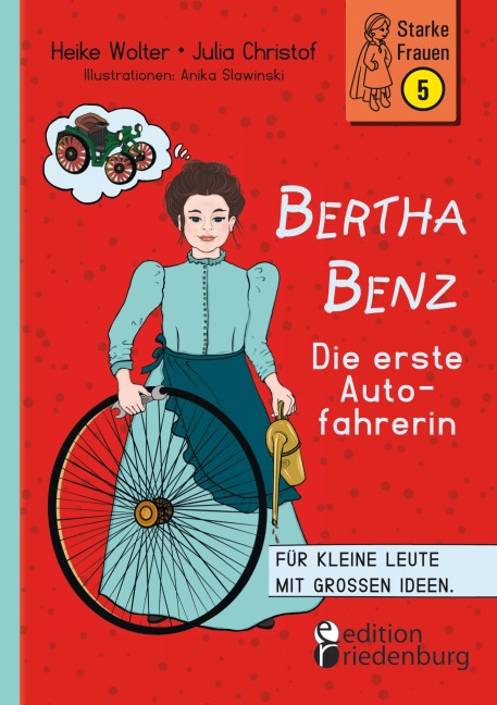 Bertha Benz - Die erste Autofahrerin - Heike Wolter, Anika Slawinski, Julia Christof
