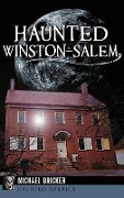 Cover-Bild zum Titel 'Haunted Winston-Salem' von 'Michael L. Bricker'