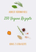 Cover-Bild zum Titel '250 Vegane Rezepte' von 'Albrecht-Bodomar Nelle'