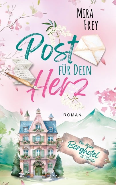 Post für dein Herz - Eine berührende Lovestory über Vertrauen, Mut und das Schicksal - Mira Frey, Heidi Troi