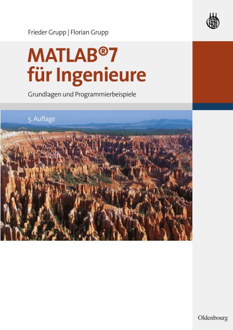 MATLAB 7 für Ingenieure - Florian Grupp, Frieder Grupp