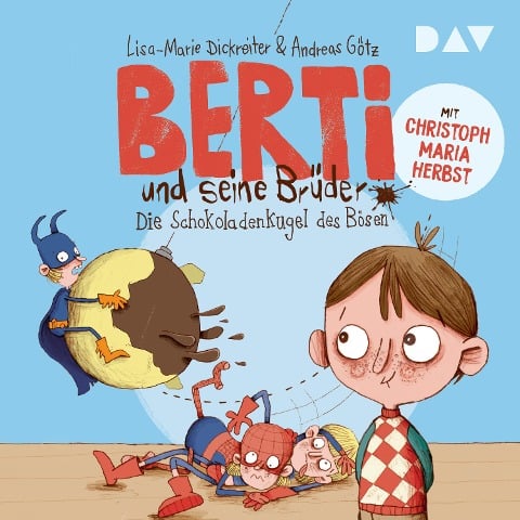 Berti und seine Brüder ¿ Teil 1: Die Schokoladenkugel des Bösen - Lisa-Marie Dickreiter, Andreas Götz