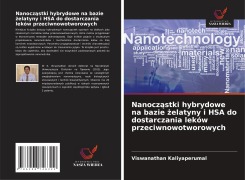 Nanocz¿stki hybrydowe na bazie ¿elatyny i HSA do dostarczania leków przeciwnowotworowych - Viswanathan Kaliyaperumal