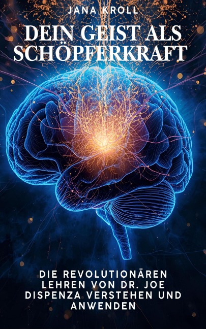 Dein Geist als Schöpferkraft - Jana Kroll