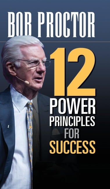 12 Power Principles for Success - Bob Proctor