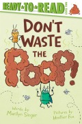 Cover-Bild zum Titel 'Don't Waste the Poop!' von 'Marilyn Singer'