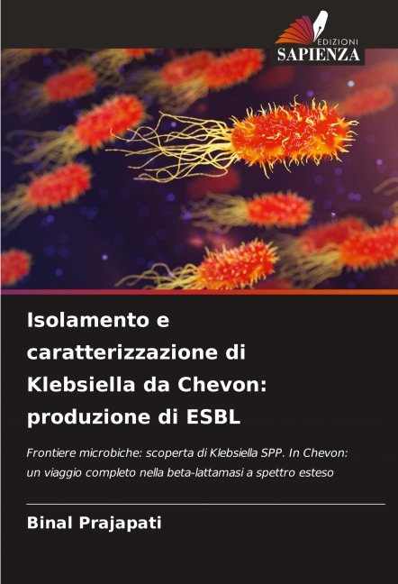 Isolamento e caratterizzazione di Klebsiella da Chevon: produzione di ESBL - Binal Prajapati