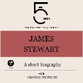 Cover-Bild zum Titel 'James Stewart: A short biography' von 'George Fritsche, Minute Biographies, Minutes'