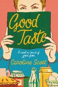 Cover-Bild zum Titel 'Good Taste' von 'Caroline Scott'