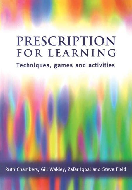 Prescription for Learning - Ruth Chambers, Steve Field, Gill Wakley, Zafar Iqbal