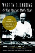 Cover-Bild zum Titel 'Warren G. Harding & the Marion Daily Star' von 'Sheryl Smart Hall'