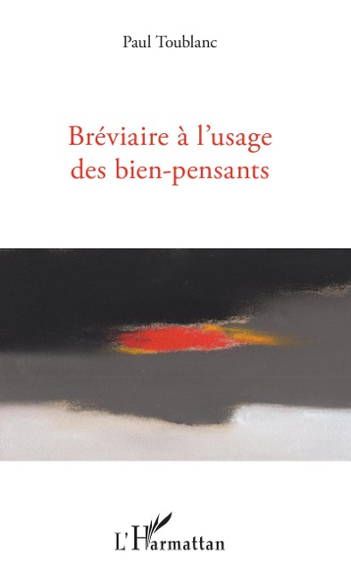 Bréviaire à l'usage des bien-pensants - Paul Toublanc