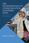 Cover-Bild zum Titel 'The Technopolitics of Communication in Modern India' von 'Pragya Dhital'