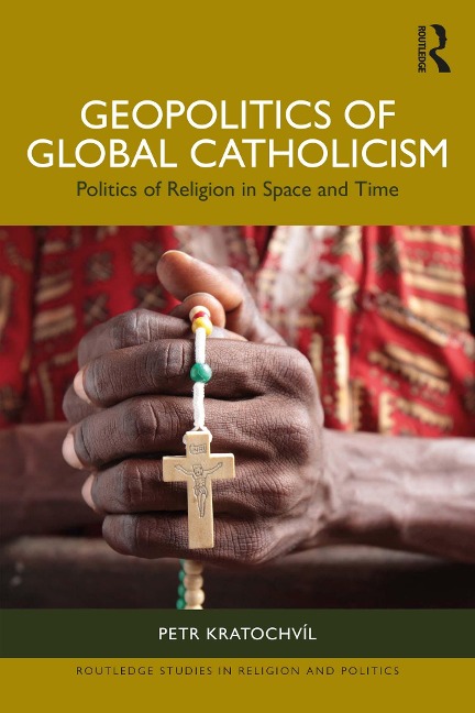 Geopolitics of Global Catholicism - Petr Kratochvíl