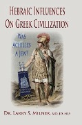 Cover-Bild zum Titel 'Hebraic Influences On Greek Civilization' von 'Larry S. Milner'