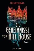 Cover-Bild zum Titel 'Die Geheimnisse von Hill House' von 'Elizabeth Hand'