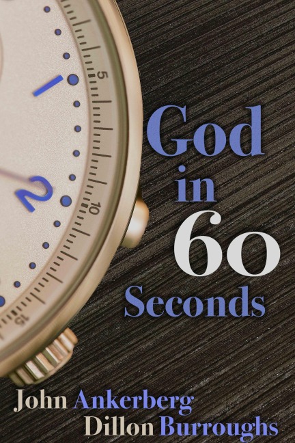 God in 60 Seconds - John Ankerberg, Dillon Burroughs