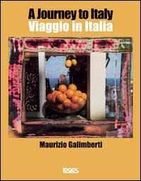 Viaggio in Italia. Ediz. italiana e inglese - Maurizio Galimberti