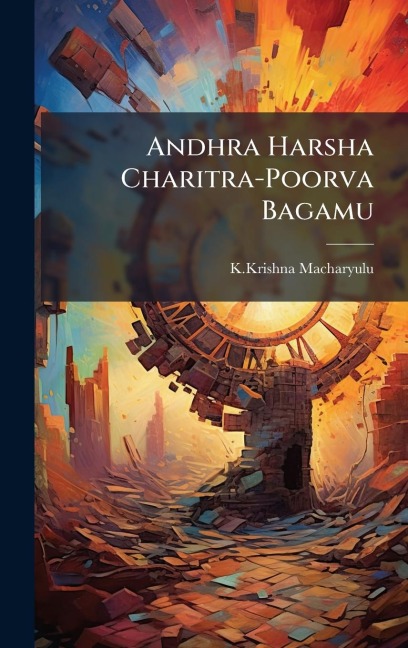 Andhra Harsha Charitra-Poorva Bagamu - Kkrishna Macharyulu