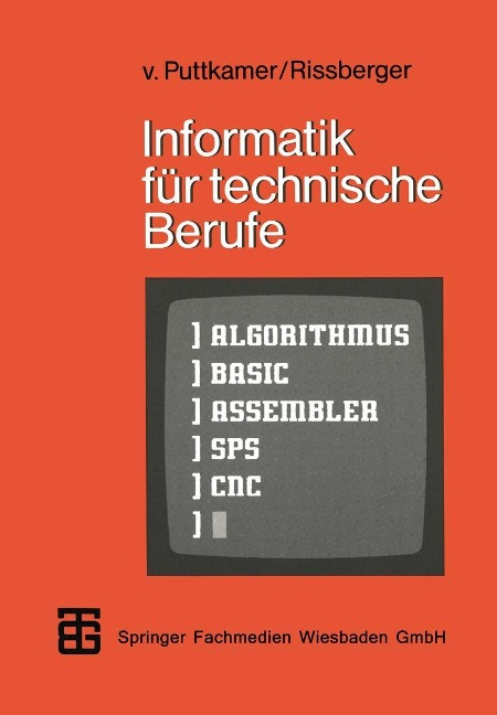 Informatik für technische Berufe - Ewald Von Puttkamer, Alfons Rissberger