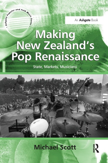 Making New Zealand's Pop Renaissance - Michael Scott