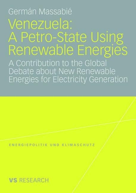 Venezuela: A Petro-State Using Renewable Energies - Germán Massabié