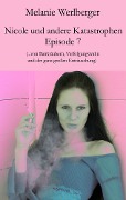 Cover-Bild zum Titel 'Nicole und andere Katastrophen - Episode 7' von 'Melanie Werlberger'