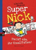 Super Nick 04 - Packt ein, ihr Knalltüten! - Lincoln Peirce