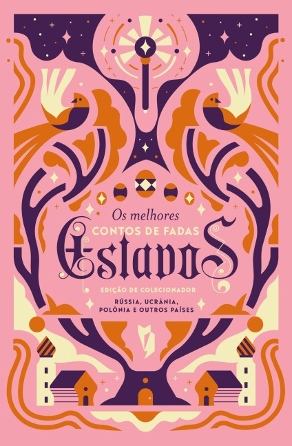 Os Melhores Contos de Fadas Eslavos - Alexander Nikolayevi Afanasyev, Verra Xenophontova Kalamatiano de Blumenthal, Robert Nisbet Bain, Lilian Gask, William Ralston Shedden-Ralston