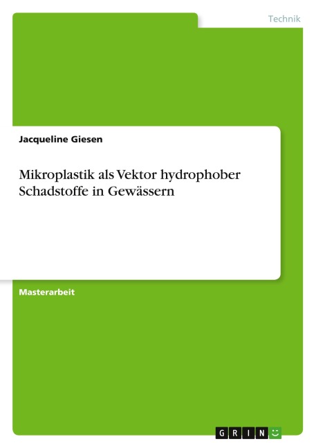 Mikroplastik als Vektor hydrophober Schadstoffe in Gewässern - Jacqueline Giesen