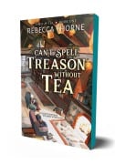 Cover-Bild zum Titel 'Can't Spell Treason Without Tea' von 'Rebecca Thorne'